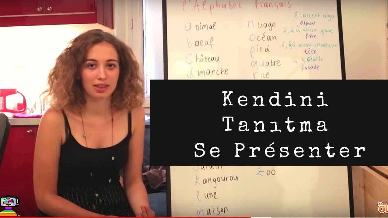 Fransızca Dersler 8: Kendini Tanıtma, Se Présenter - Fransızca Öğreniyoruz