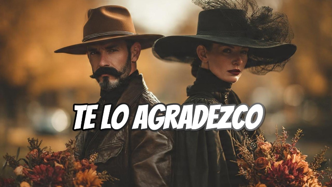 Te Lo Agradezco | Ranchera Romántica con Sentimiento – Música Mexicana