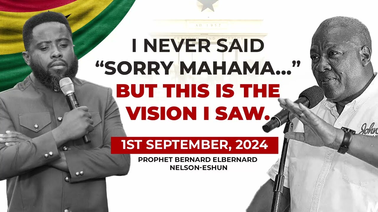 Prophet Bernard Elbernard Nelson-Eshun prophesying H.E. John Mahama Winning the 2024 elections