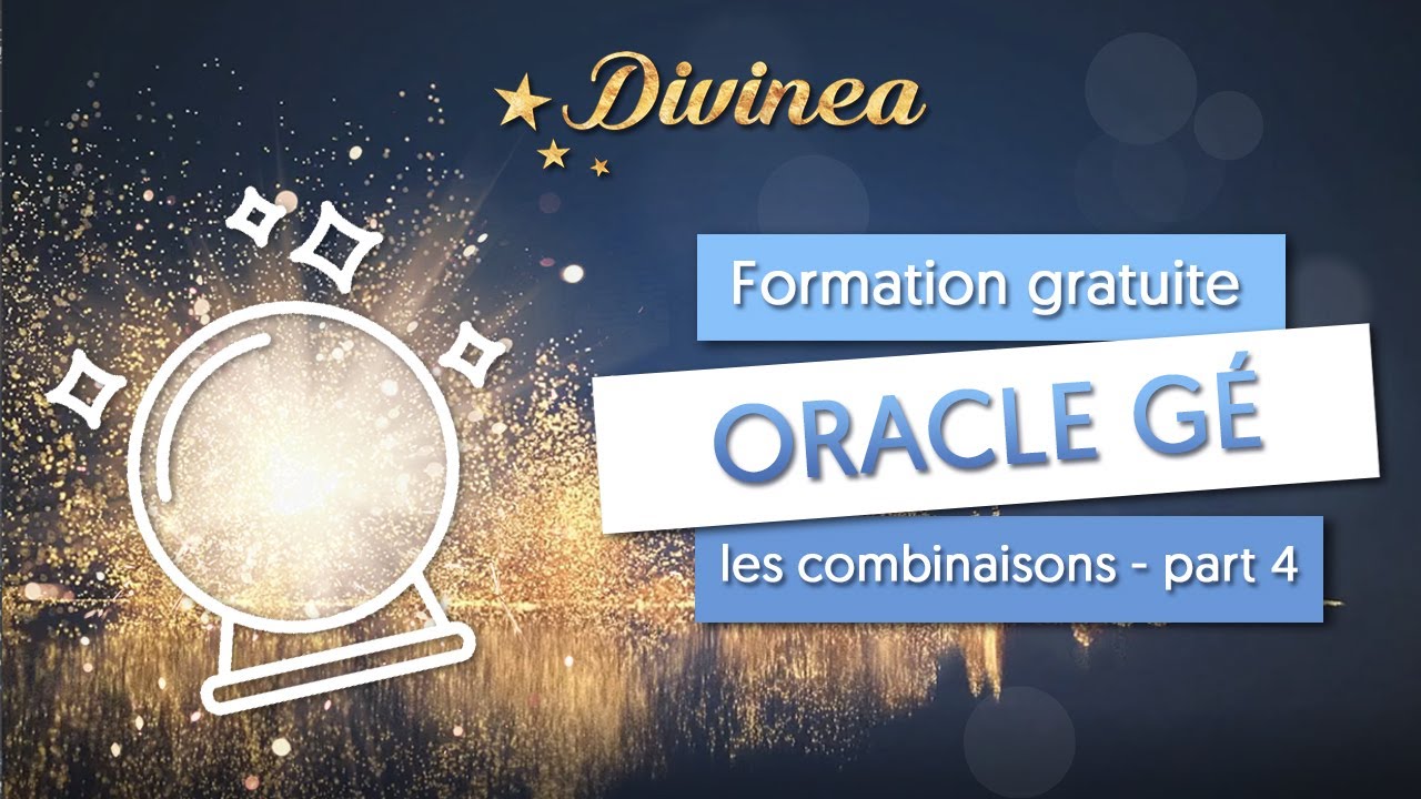 Formation gratuite à l'oracle Gé par Divinea - Combinaisons et association de cartes - Part 4