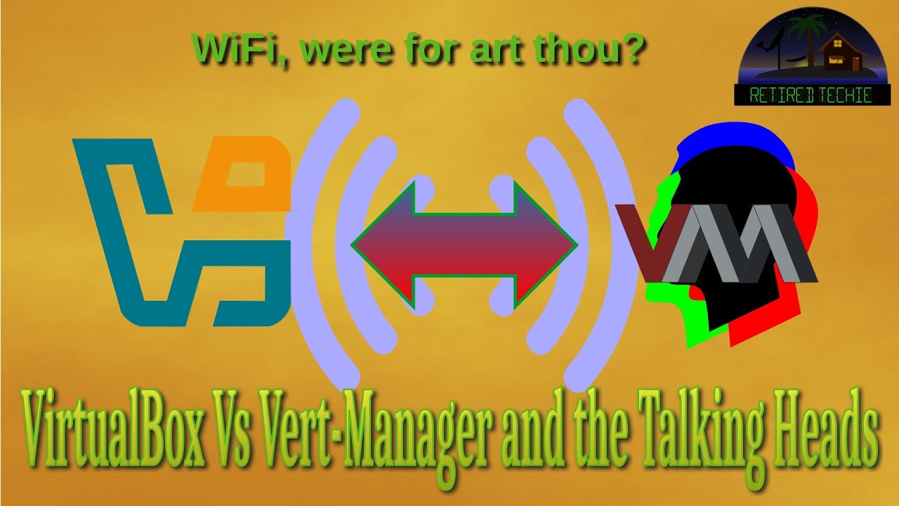 Virtual Box vs Vert Manager and the Talking Heads