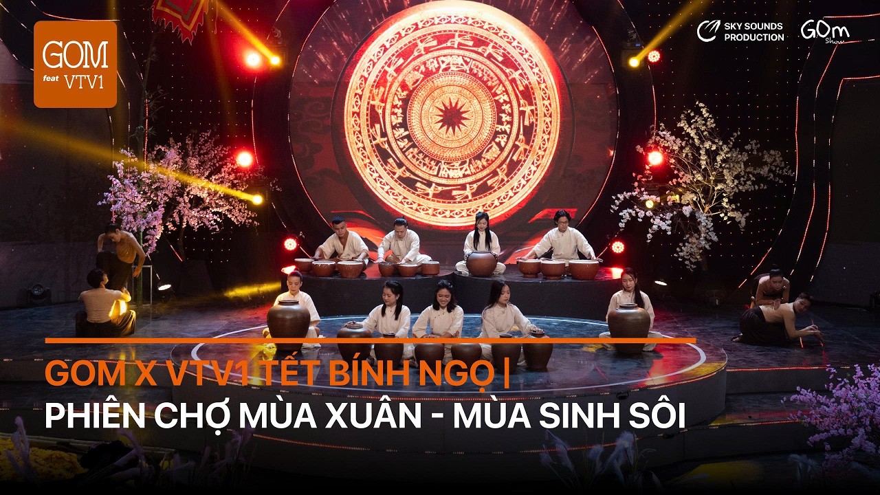 Gom x VTV1 Tết Bính Ngọ | Phiên chợ mùa xuân - Mùa sinh sôi