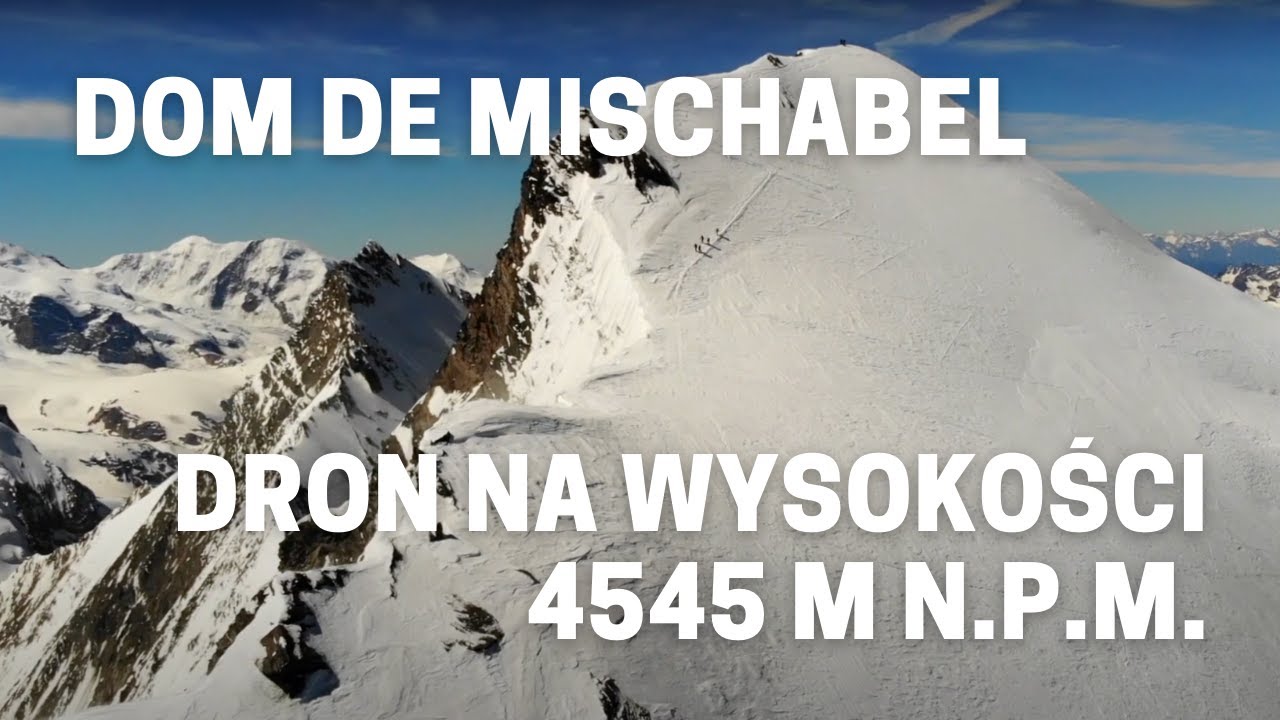 Dom de Mischabel 4545. Zdobywamy czterotysięcznik z dronem w plecaku, czyli SIEMOVIE #popracy