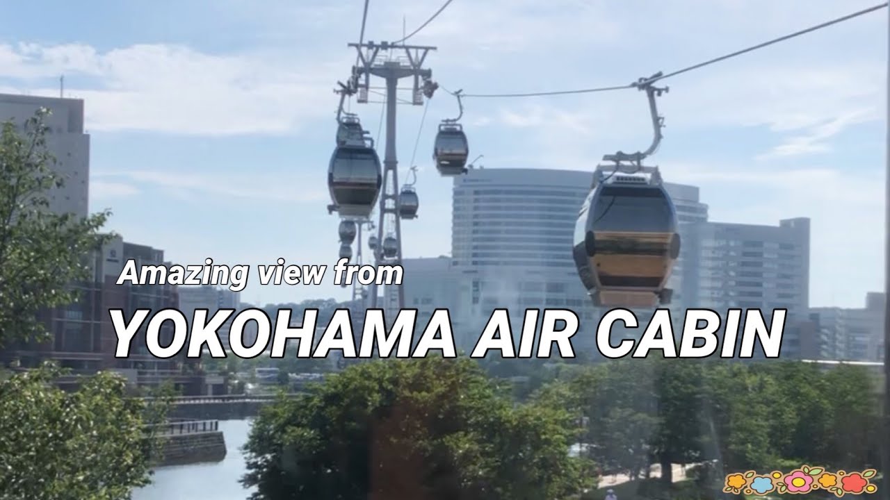 Yokohama Air Cabin/Cable Car in Yokohama/横浜エアキャビン/Yokohama Ropeway.