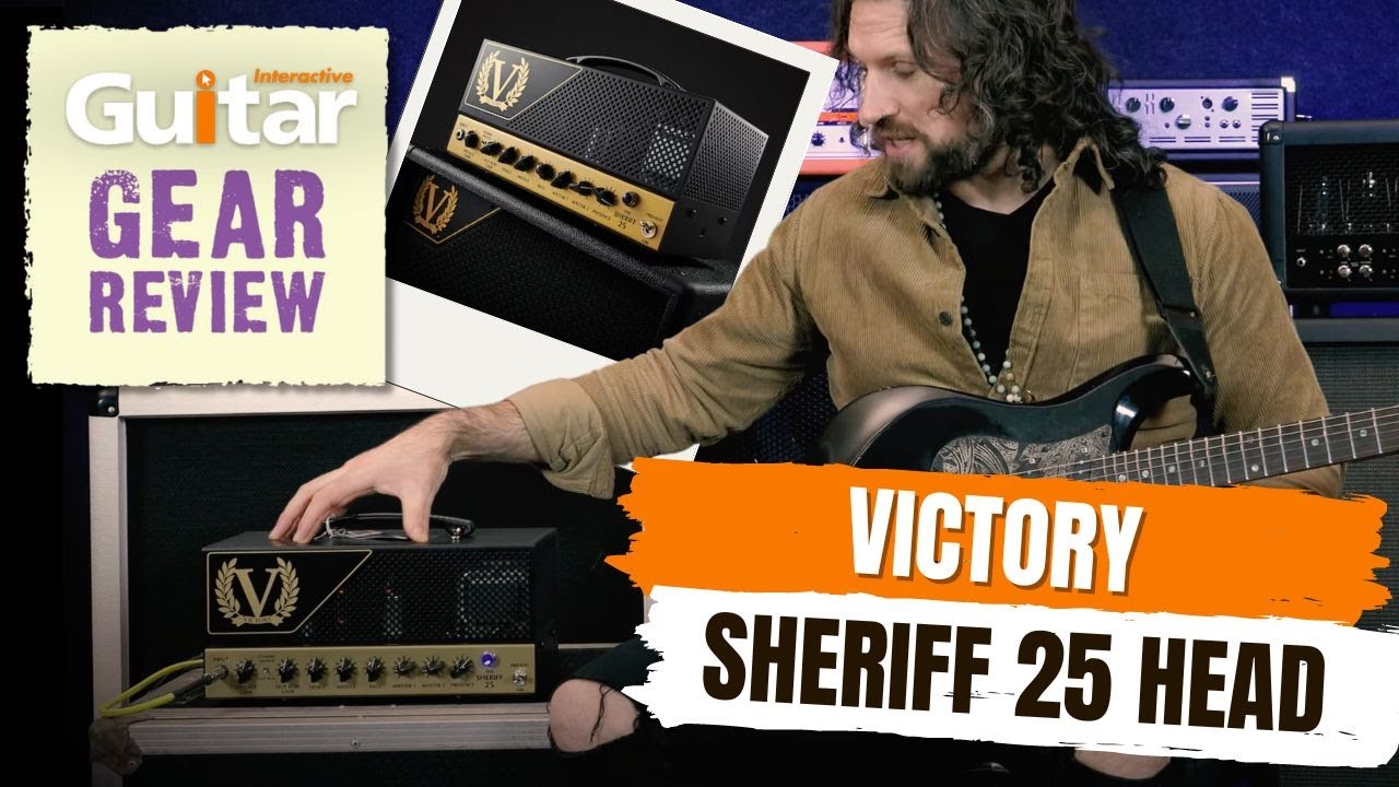 Victory Sheriff 25 Head | Review | Guitar Interactive