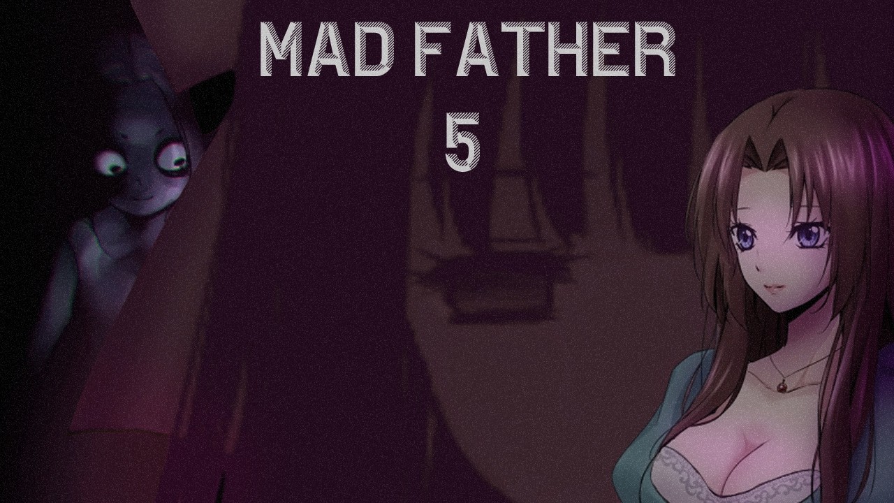 Mad Father Episode 4 ~ Don't Speak They're Listening