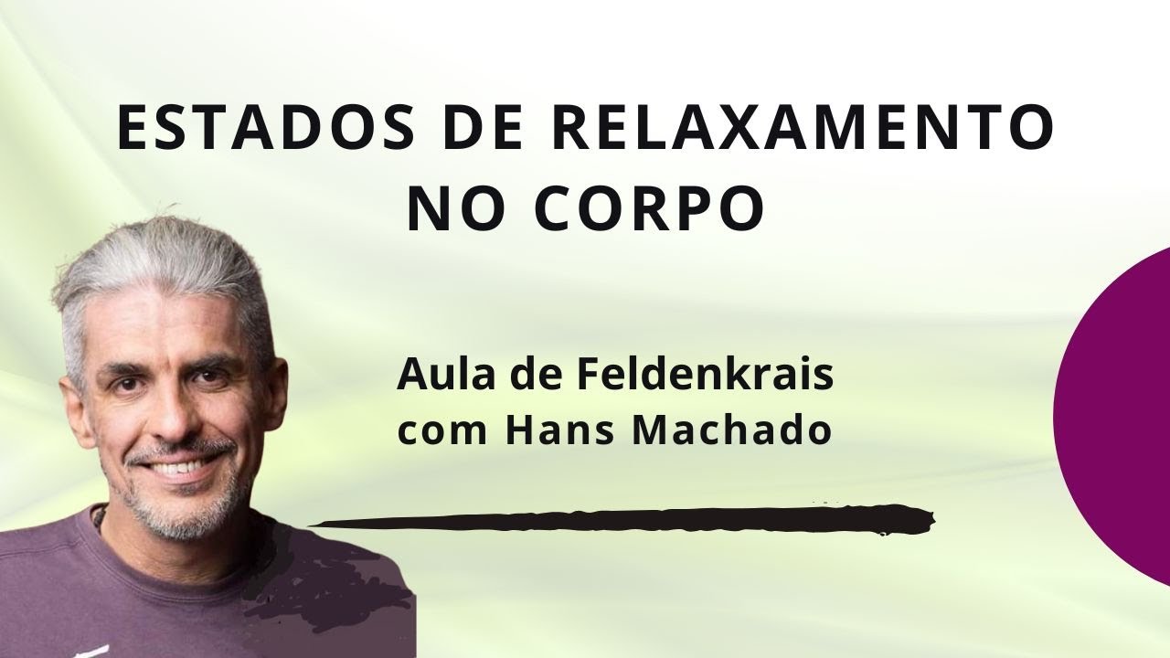 ESTADOS DE RELAXAMENTO NO CORPO - Hans Machado
