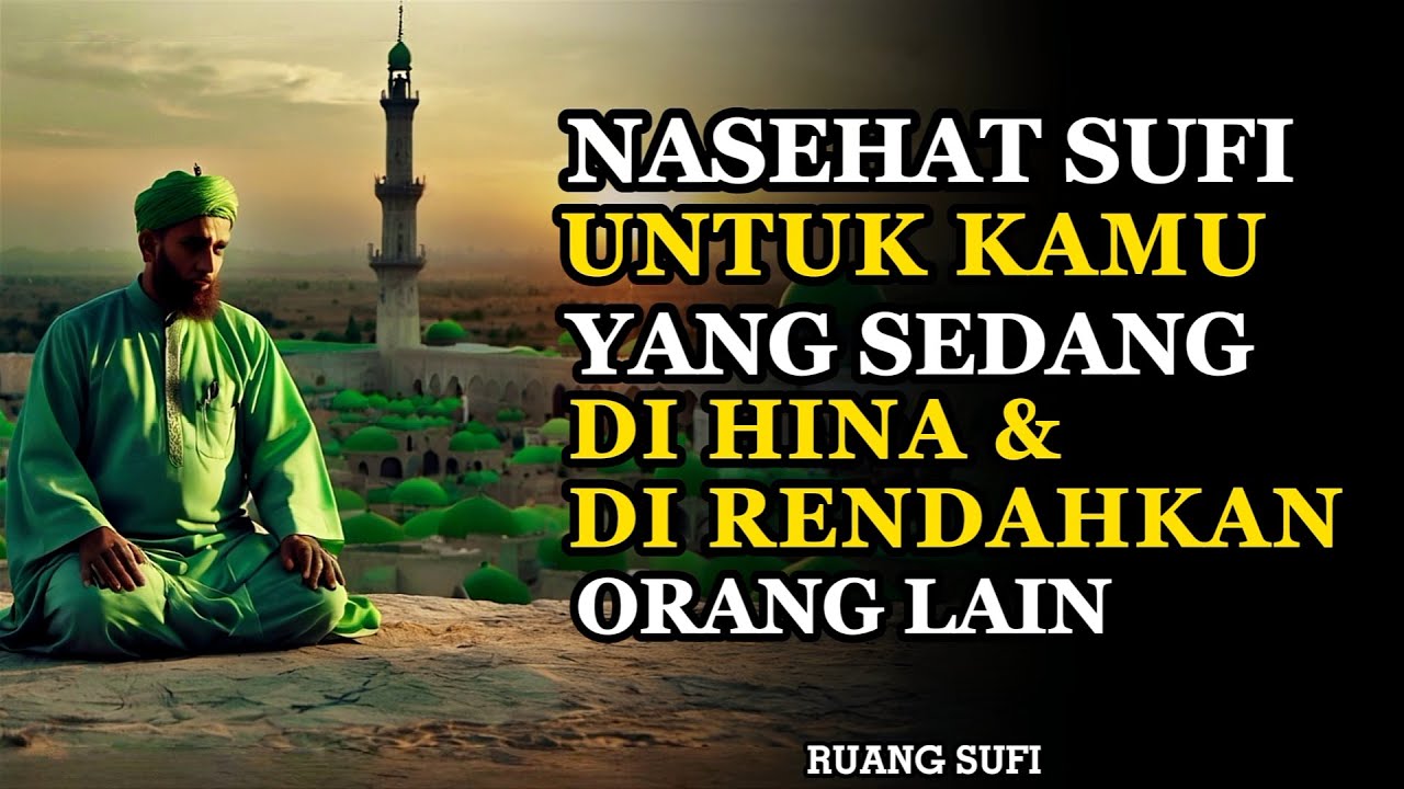 Saat Semua Mengecewakan Dan Merendahkan Kita: Kekuatan Tasawuf & Kesabaran Sufi - Ruang Sufi