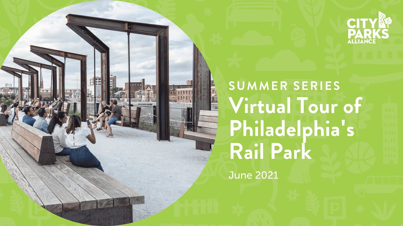 Summer Series | Virtual Tour of Philadelphia's Rail Park (June 2021)