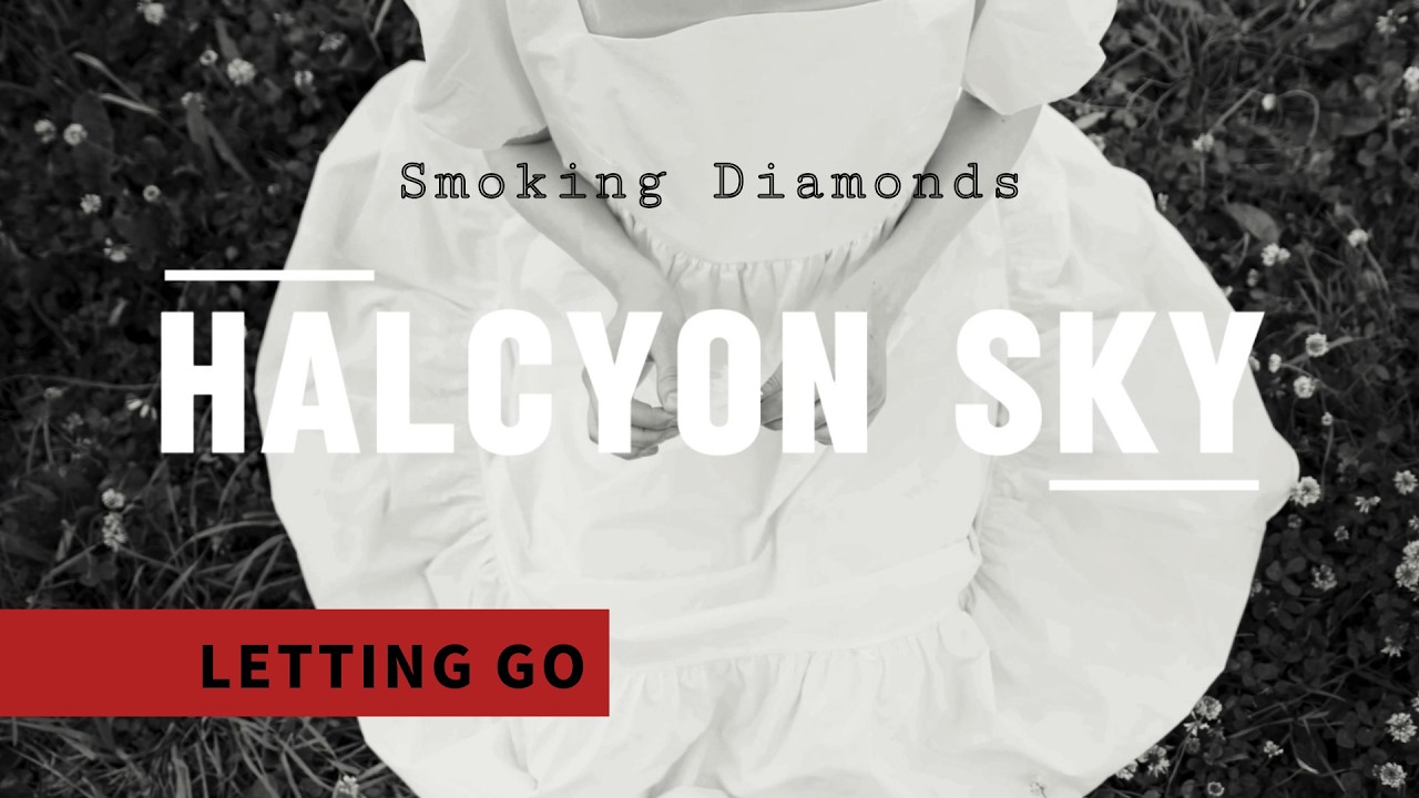 HALCYON SKY – Smoking Diamonds | Poetic Indie Song about Letting Go