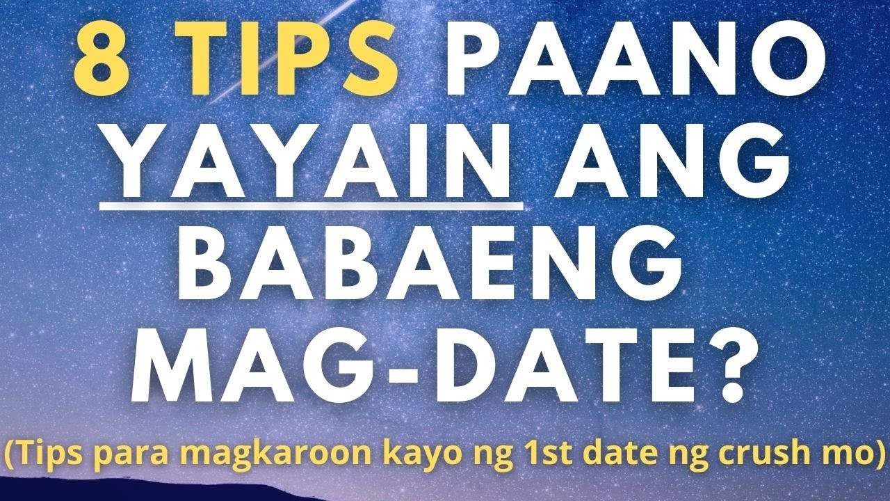 Paano yayain ang babae lumabas at magdate? (8 Tips kung Paano yayaing magdate ang crush mong babae)