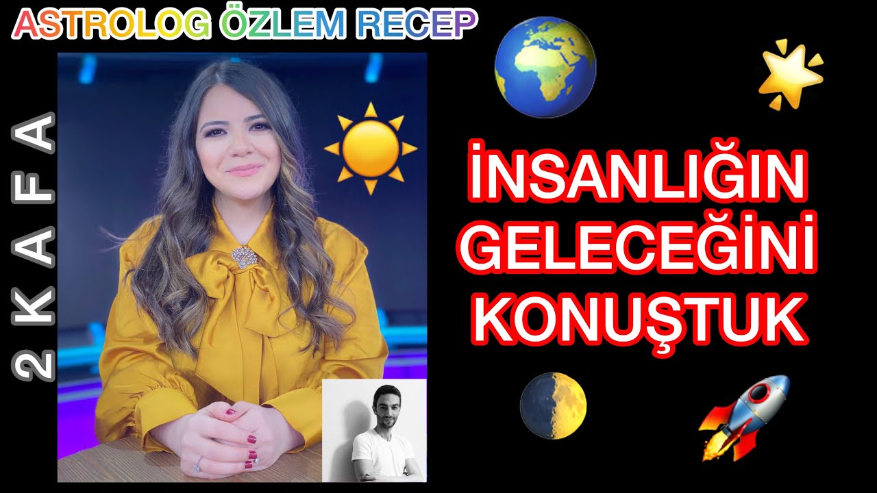 ASTROLOG ÖZLEM RECEP ile İNSANLIĞIN GELECEĞİNİ KONUŞTUK🌍☀️🌟🌓🚀