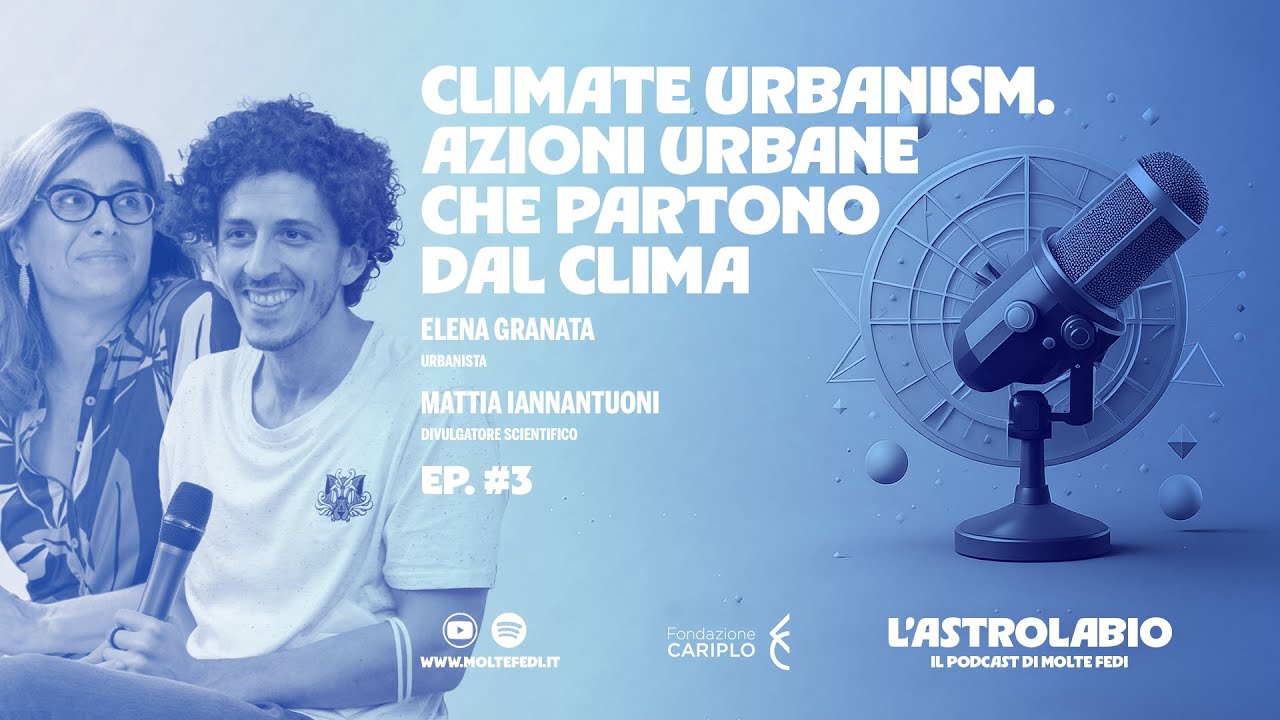 Elena Granata e Mattia Iannantuoni - Azioni urbane che partono dal clima | L'Astrolabio 2025