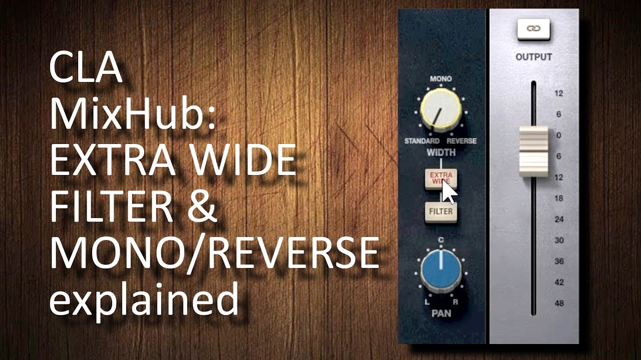 Waves CLA MixHub EXTRA WIDE, FILTER & MONO explained