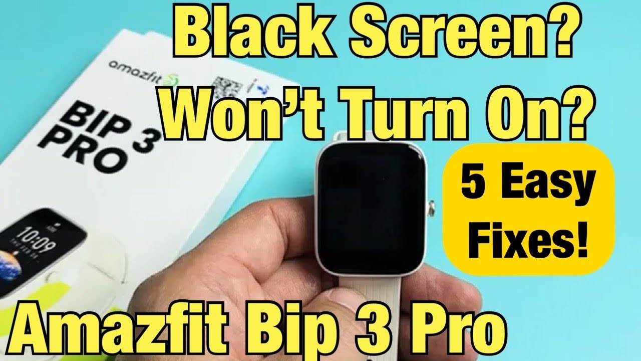 Amazfit Bip 3 Pro: чёрный экран? Не включается? 5 простых решений!