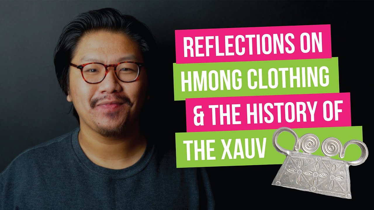 Reflections on Hmong Clothing & The History of the Xauv