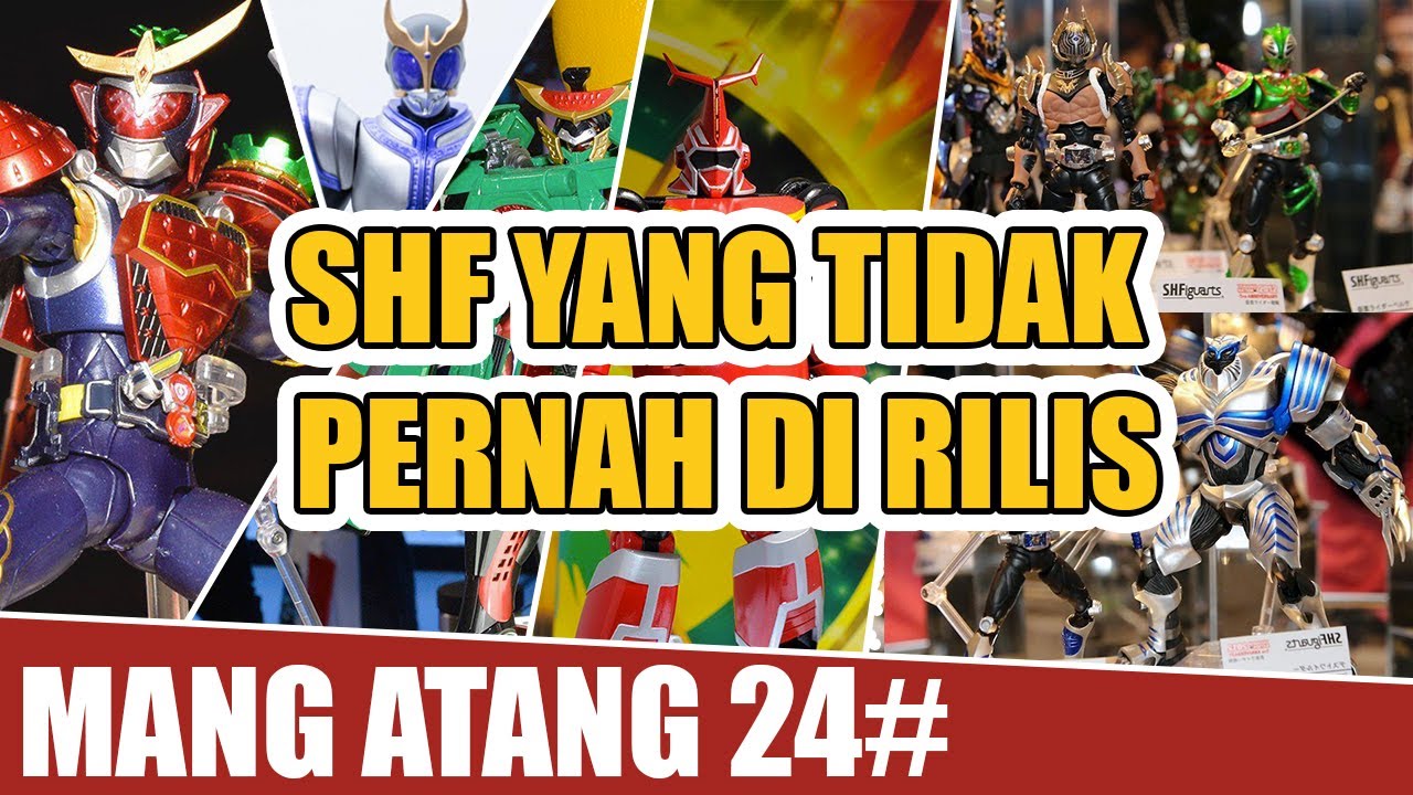 MANG ATANG 24# - SHF KAMEN RIDER TIDAK PERNAH DI RILIS BANDAI