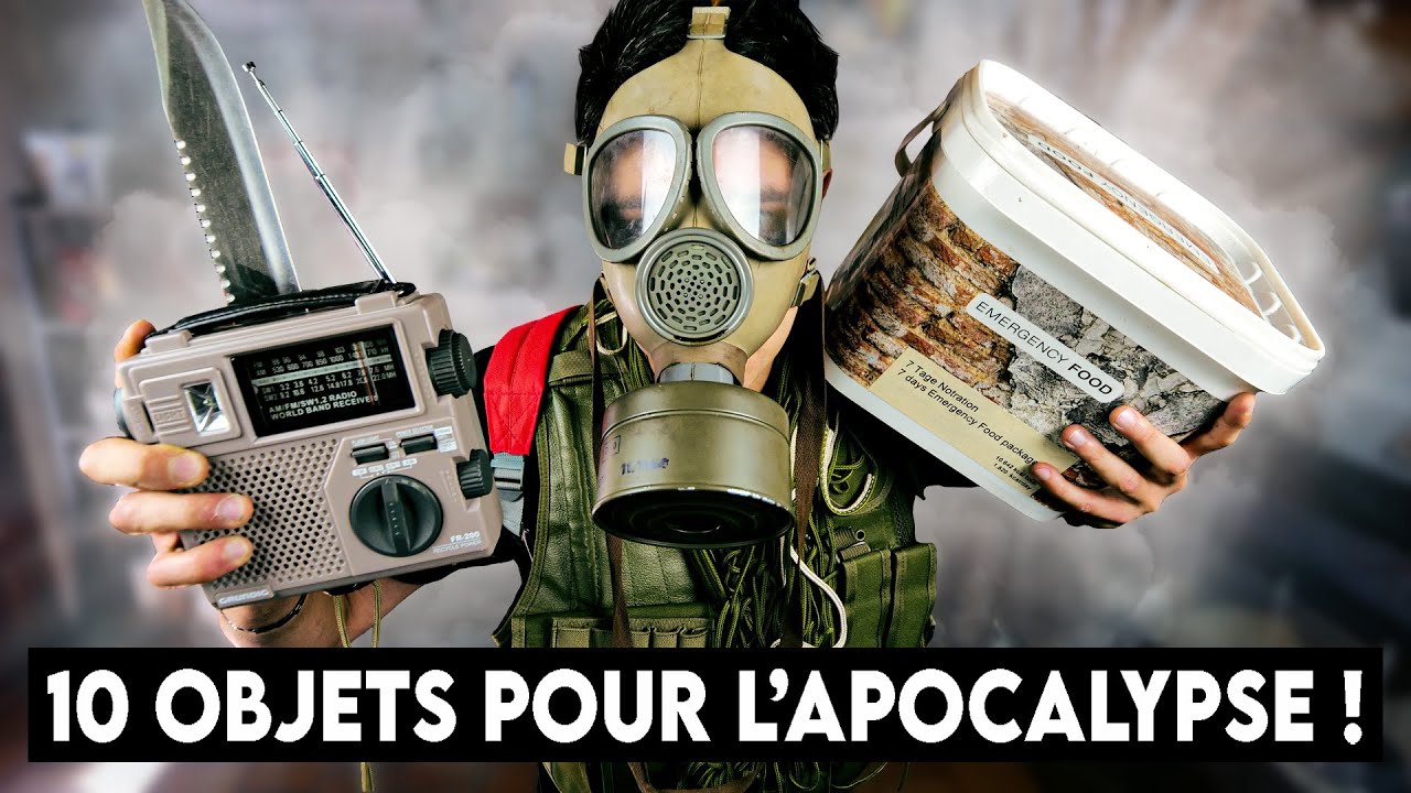 10 OBJETS ESSENTIELS POUR L'APOCALYPSE !