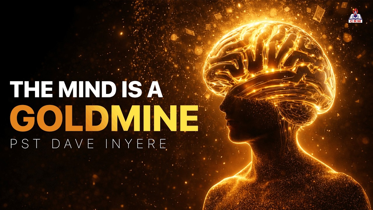 THE MIND IS A GOLD MINE | PASTOR DAVE INYERE