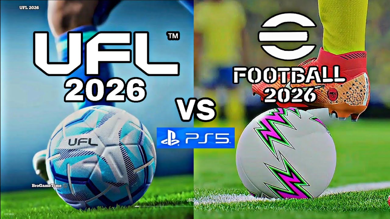 UFL 2026 Vs eFootball 2026 PS5 Comparison