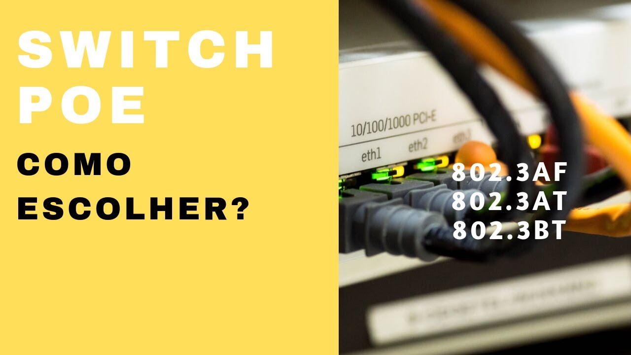 Como escolher um Switch PoE? -  Power over Ethernet 802.3af, 802.3at, 802.3bt