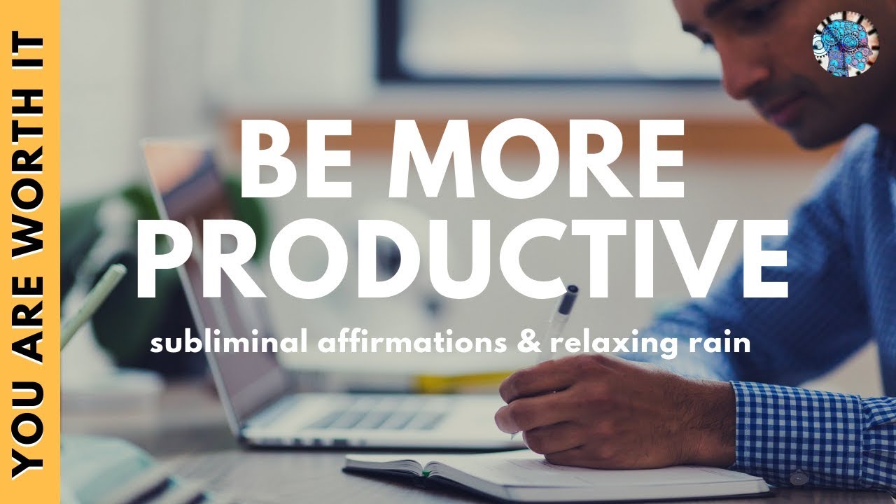 FOCUS AND BE MORE PRODUCTIVE  | Subliminal Affirmations & Relaxing Rain