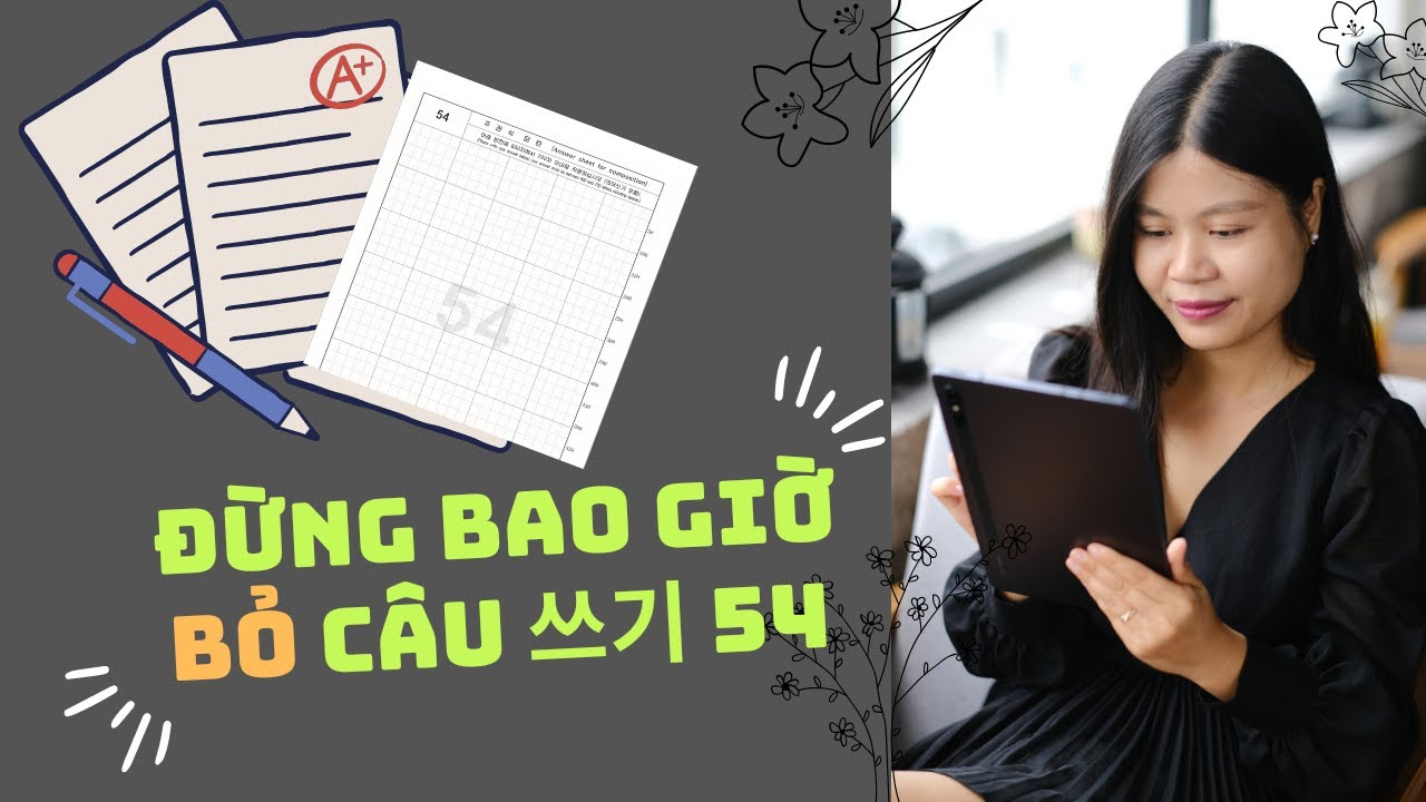 Học cấp tốc viết câu 쓰기 54 đề thi viết TOPIK cực đơn giản nhưng giúp đạt điểm cao | Park HA Official