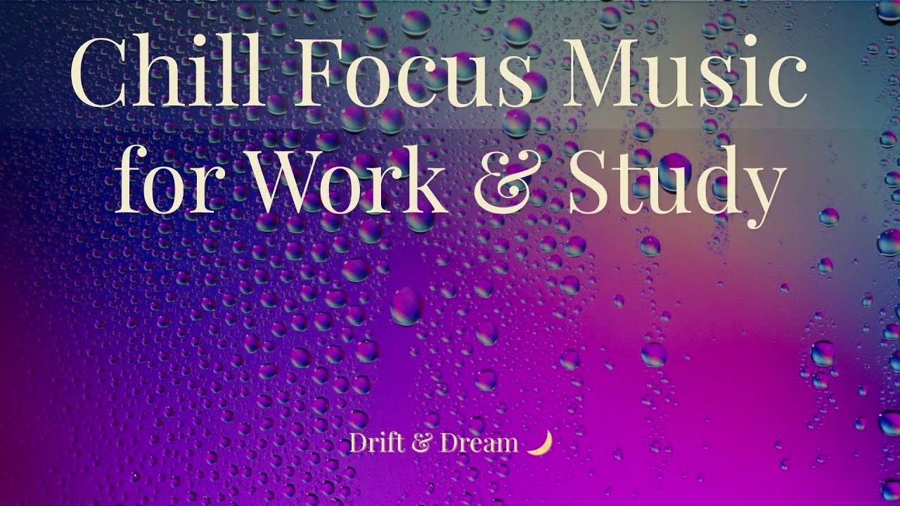 Clear Mind Focus 🎧 | 45 Minutes of Chill Background Music for Work