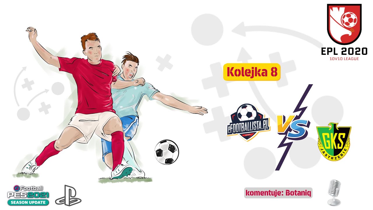 EPL 2020 #5 1 Liga - efootballista.PL vs GKS Jastrzębie