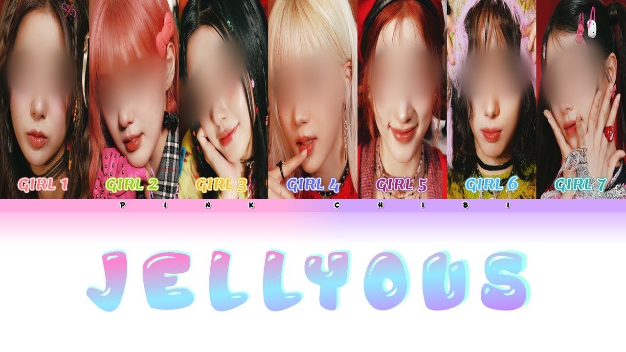 [YOUR GIRL GROUP 7 MEMBERS] ILLIT-JELLYOUS LYRICS