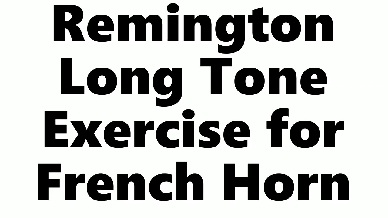 Remington Long Tone Exercise for French Horn