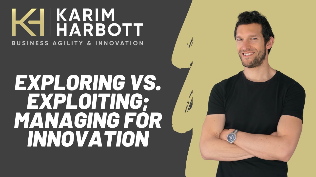 Exploiting vs Exploring; Managing for Innovation (and how to strike the right balance)