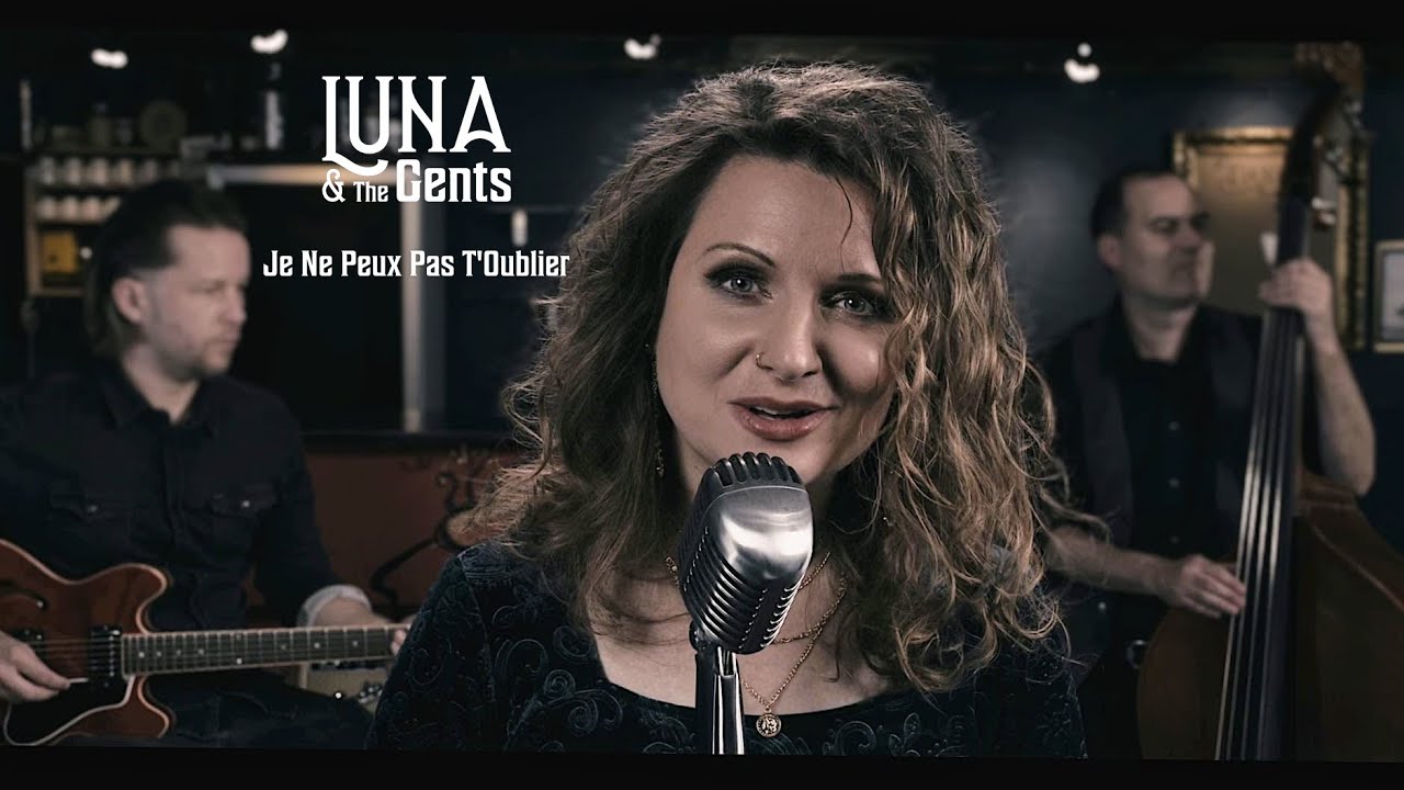 LUNA & The Gents - Je Ne Peux Pas T'Oublier (Official Music Video)