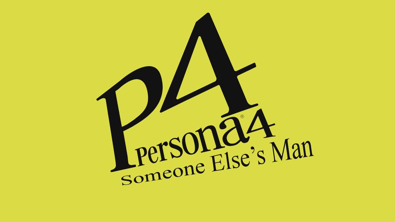 Someone Else's Man - Persona 4
