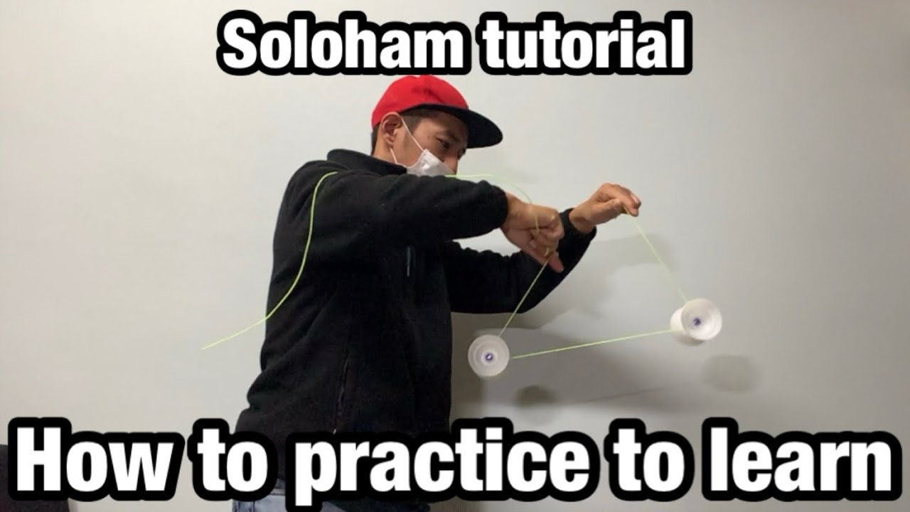Soloham Tutorial（How to practice to learn）