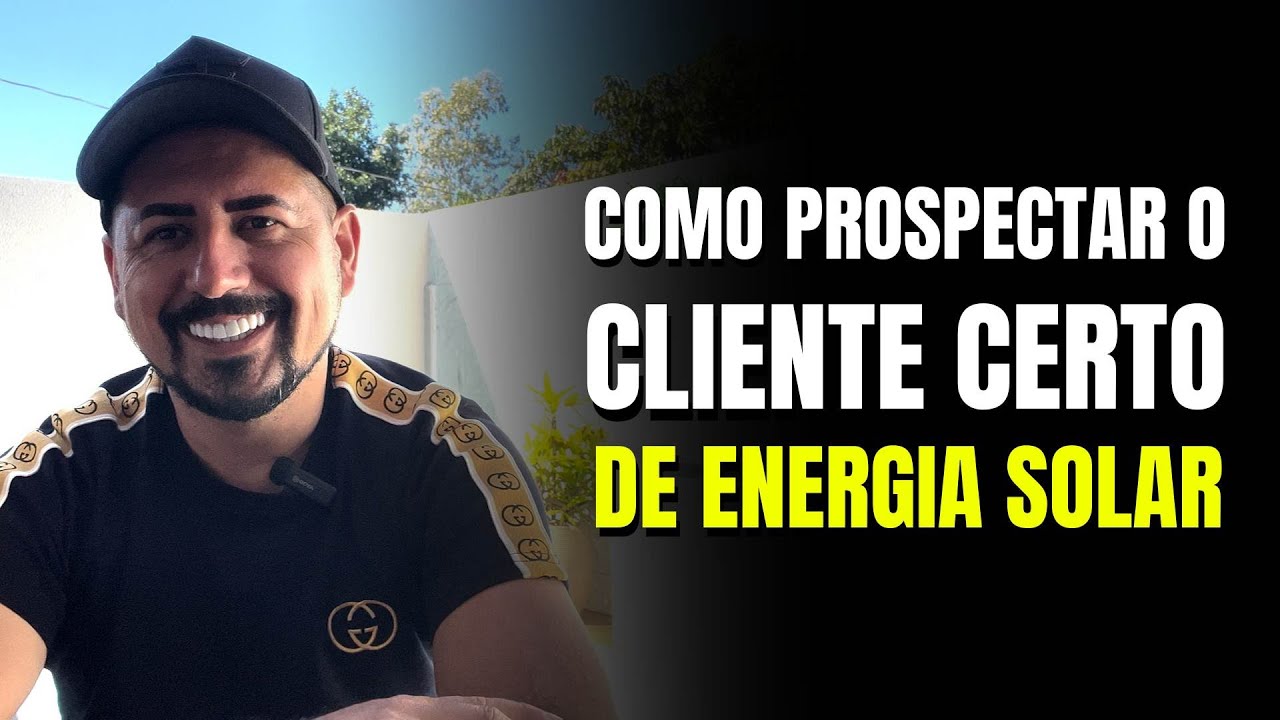 Como prospectar o cliente certo de energia solar