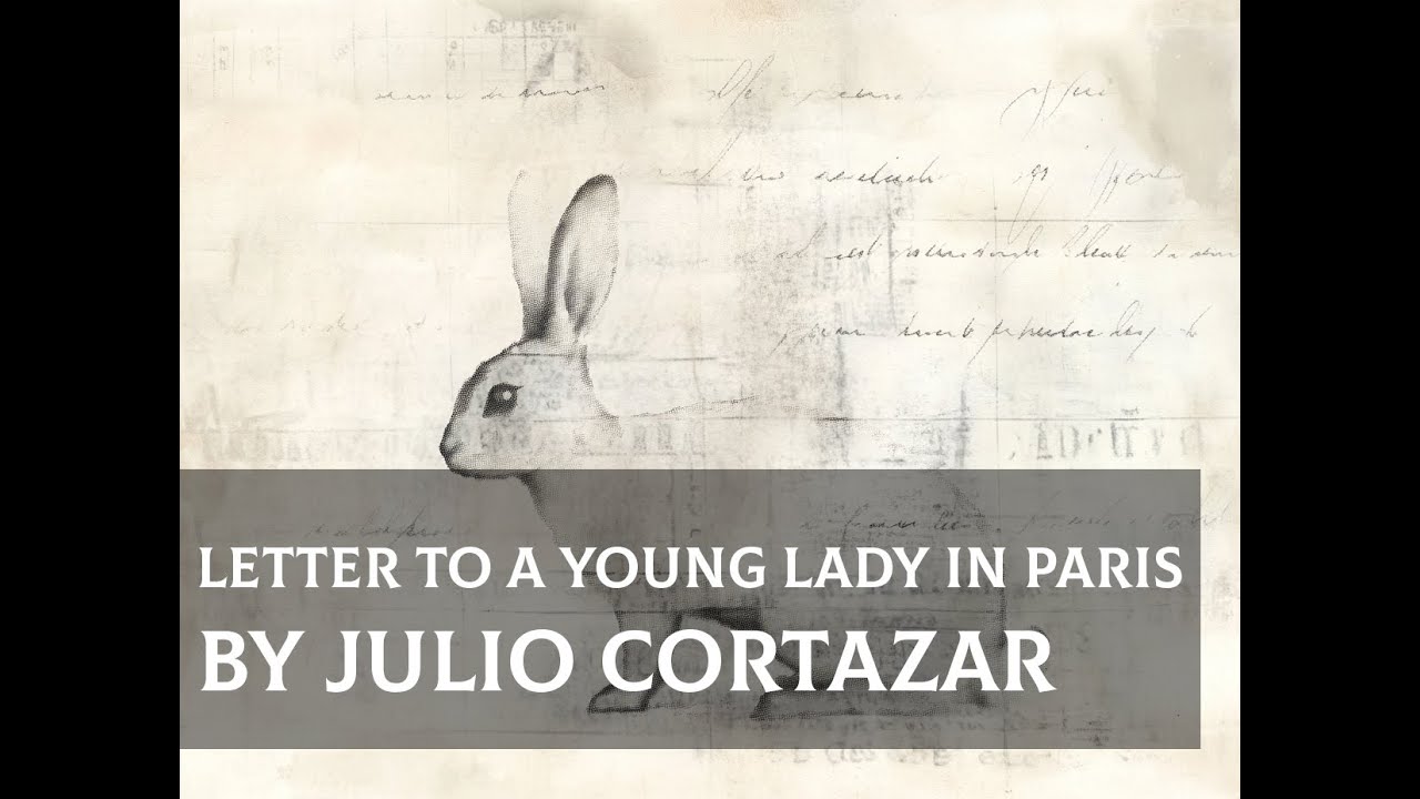 Julio Cortázar — Letter to a Young Lady in Paris | Audiobook (English narration)