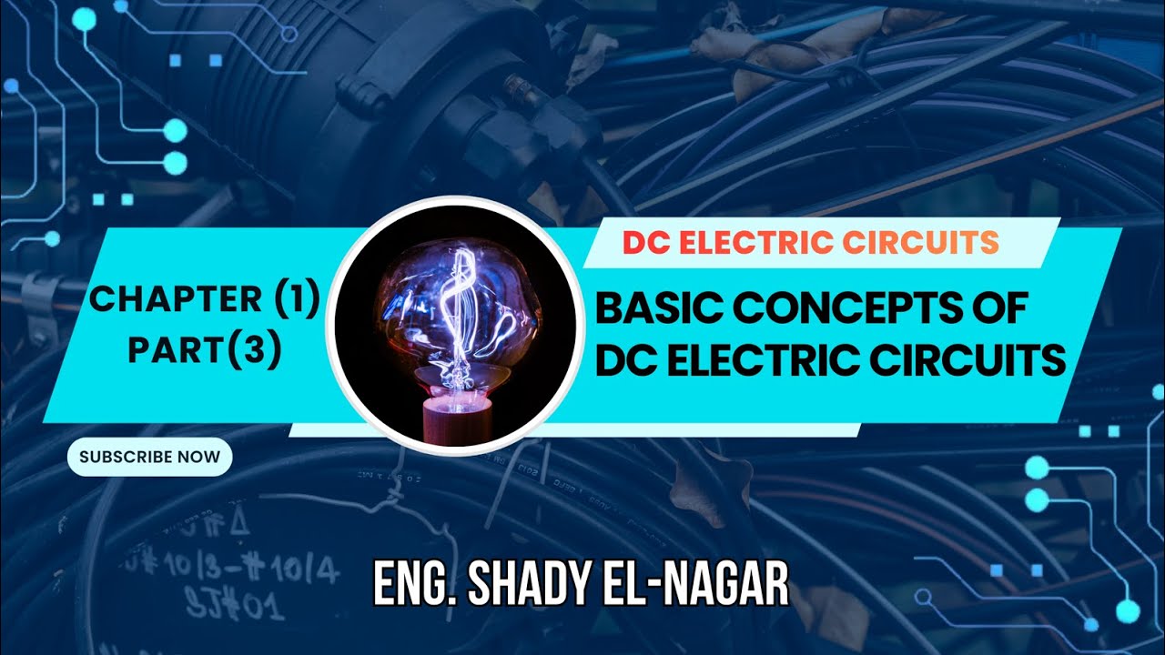 Chapter 1 (Part 3): Circuit Elements & Electrical Sources