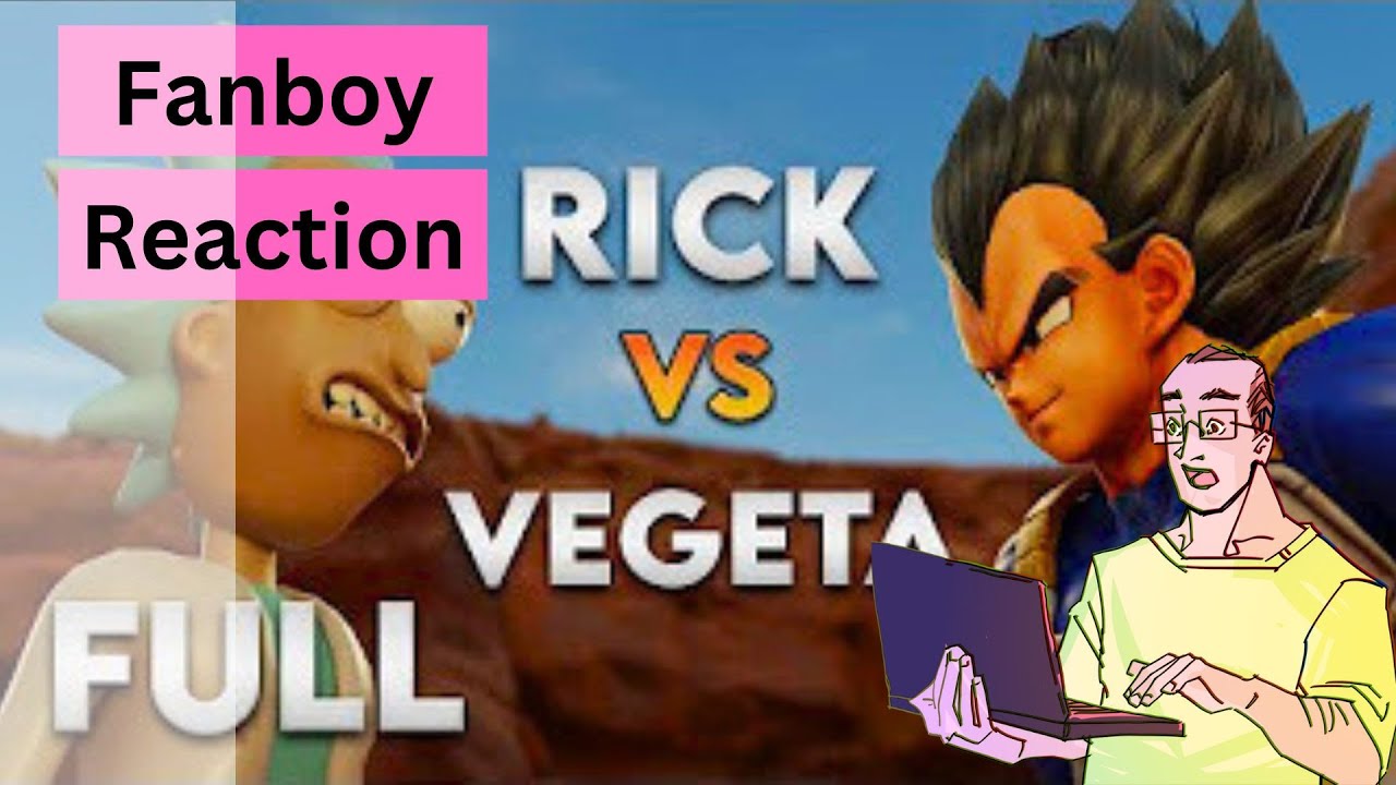 Fanboy Reacts: 'Rick Sanchez VS Vegeta [FULL FIGHT] In Dragon Ball Rick & Morty' @fabersoul