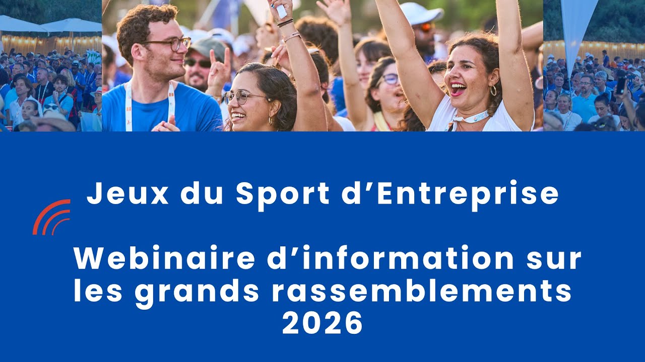 Jeux du Sport d’Entreprise – Webinaire d’information sur les grands rassemblements 2026