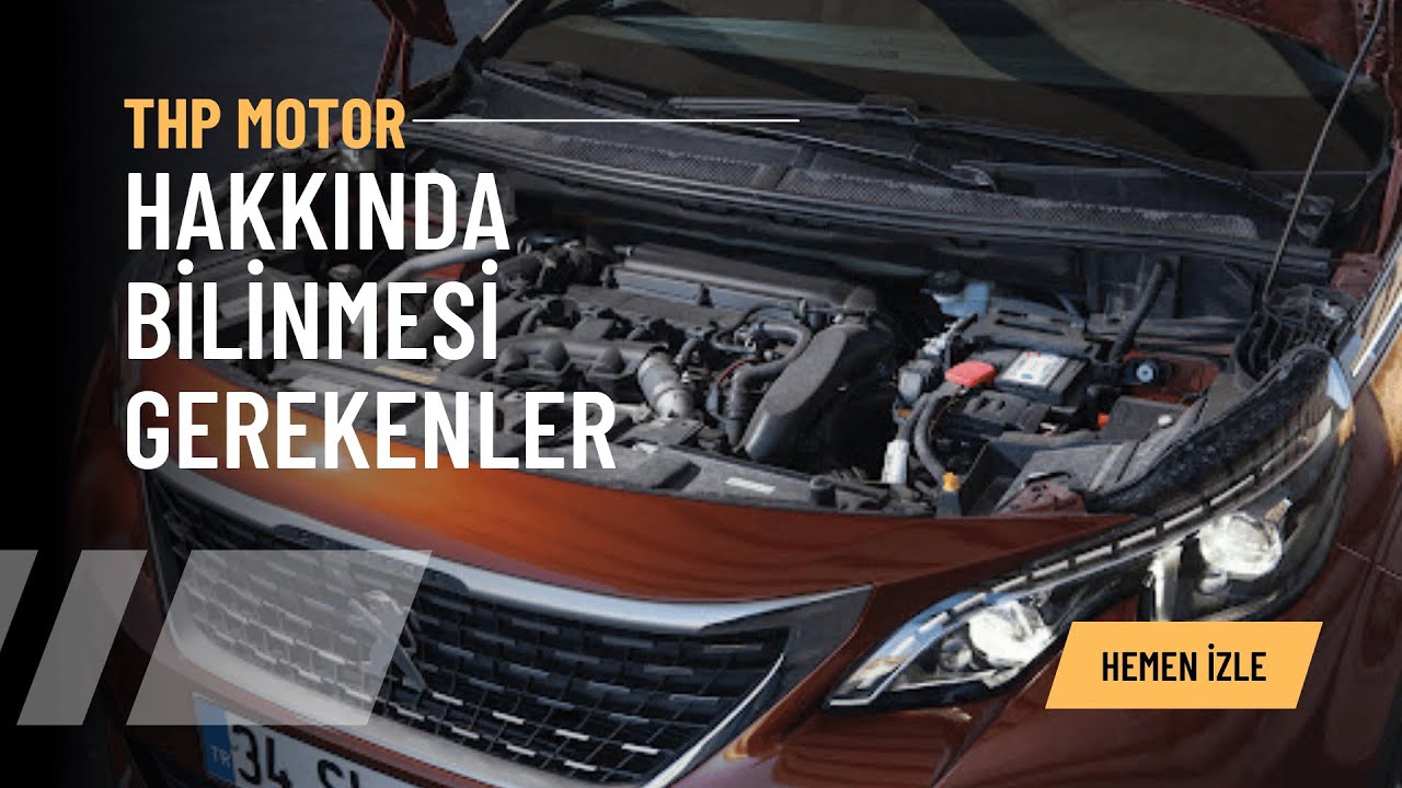 THP Motor Nedir, Hangi Ara&ccedil;larda Var Kronik Arızaları Neler?