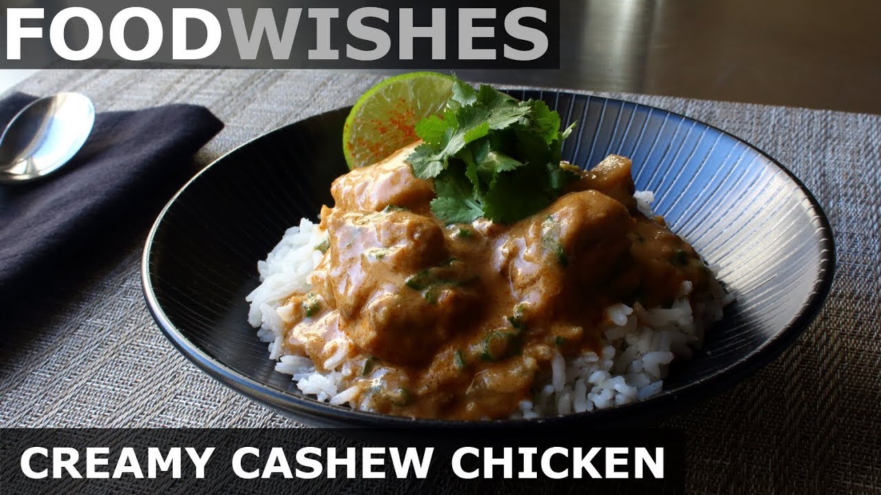 Creamy Cashew Chicken - Easy Chicken Curry - Food Wishes