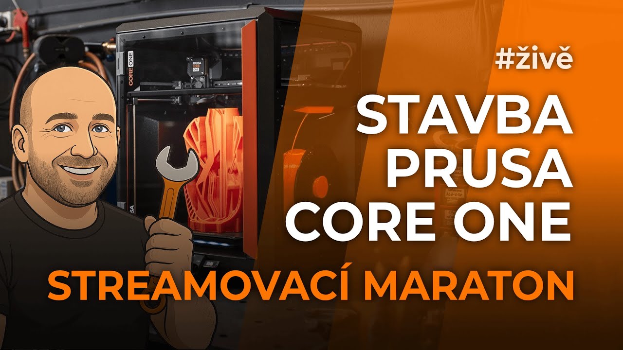 Stavba Prusa Core One – streamovací maraton