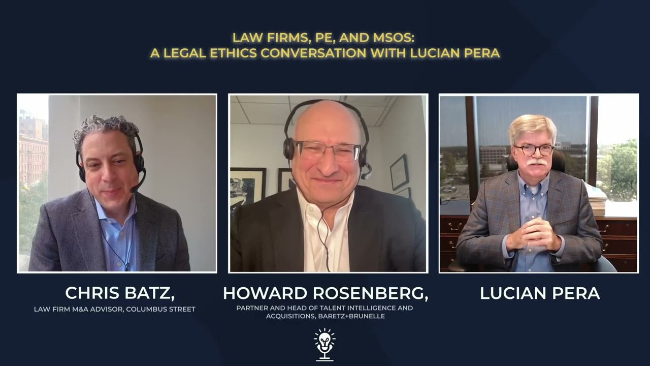 Law Firms, PE, and MSOs: A Legal Ethics Conversation with Lucian Pera