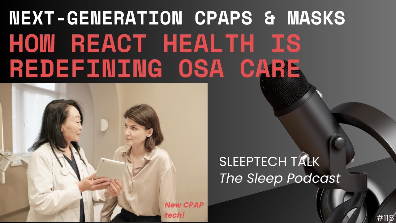 How to Choose a CPAP and Mask: New Innovations from React Health