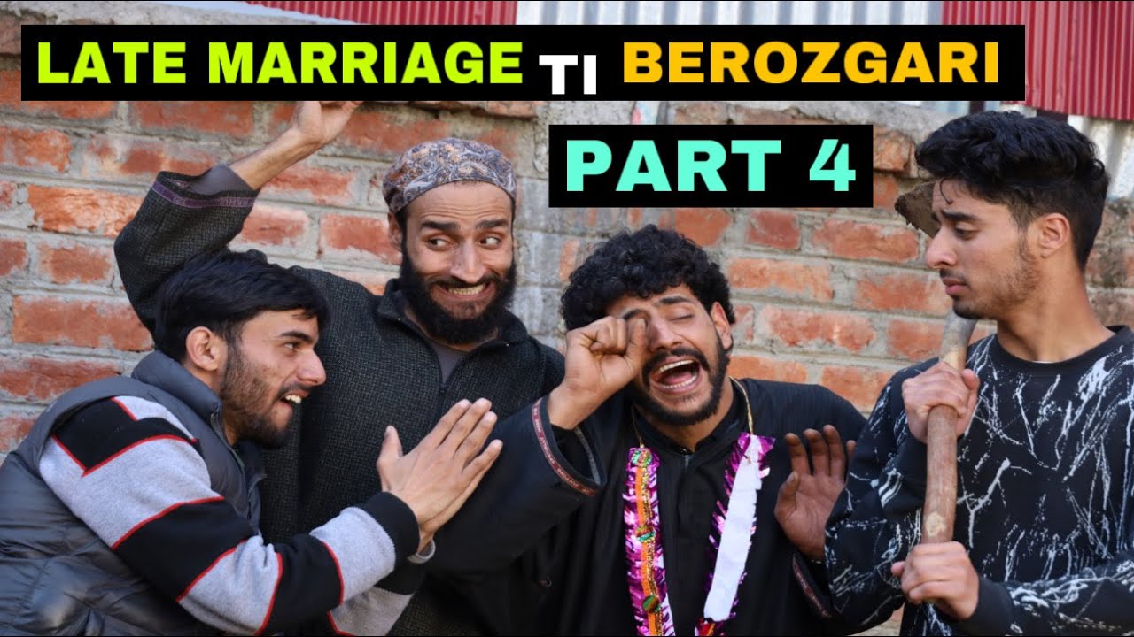 Late Marriage Ti Berozgari Part 4 Kashmiri Funny Drama