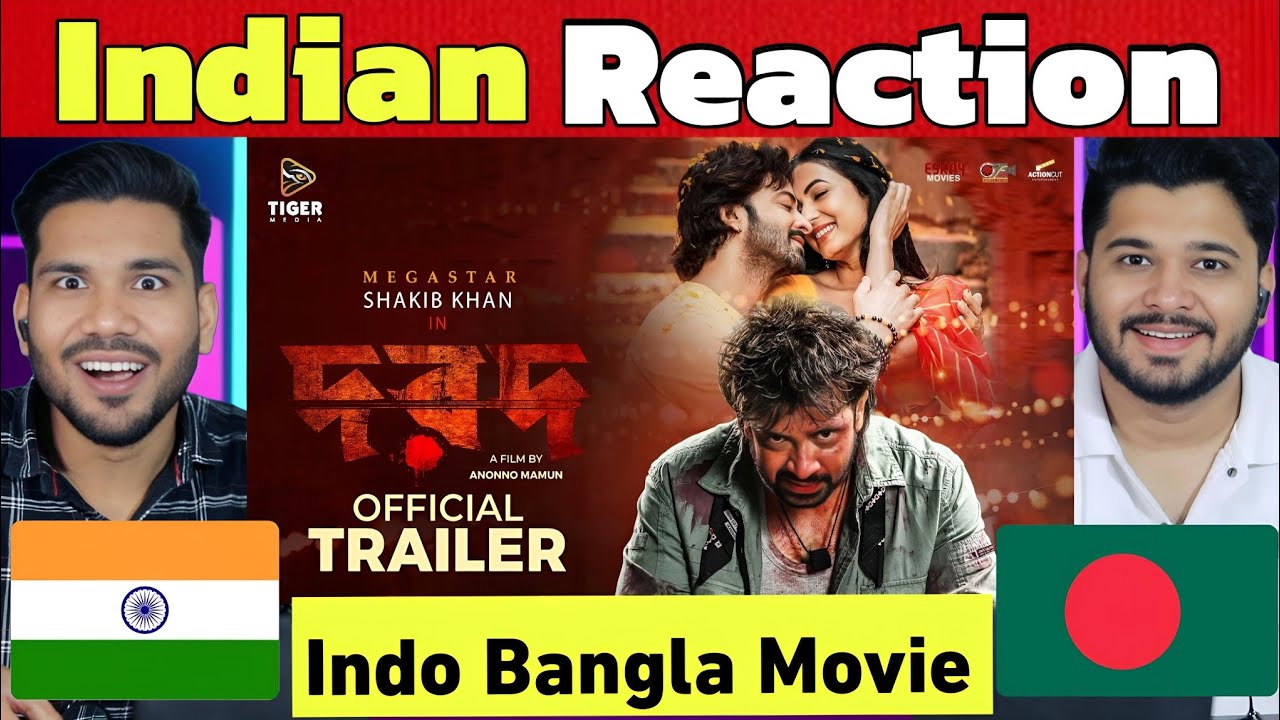 Indian Reaction on  DOROD (দরদ) Trailer | Shakib Khan |Sonal Chauhan |Anonno M | Paayel S |Rahul Dev
