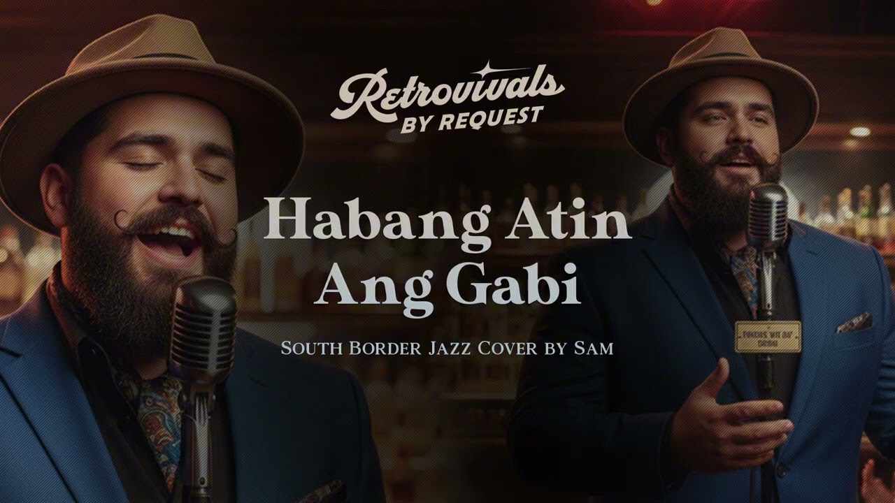 Retrovivals - Habang Atin Ang Gabi - South Border/Jay Durias (OPM Jazz AI Cover by Sam)