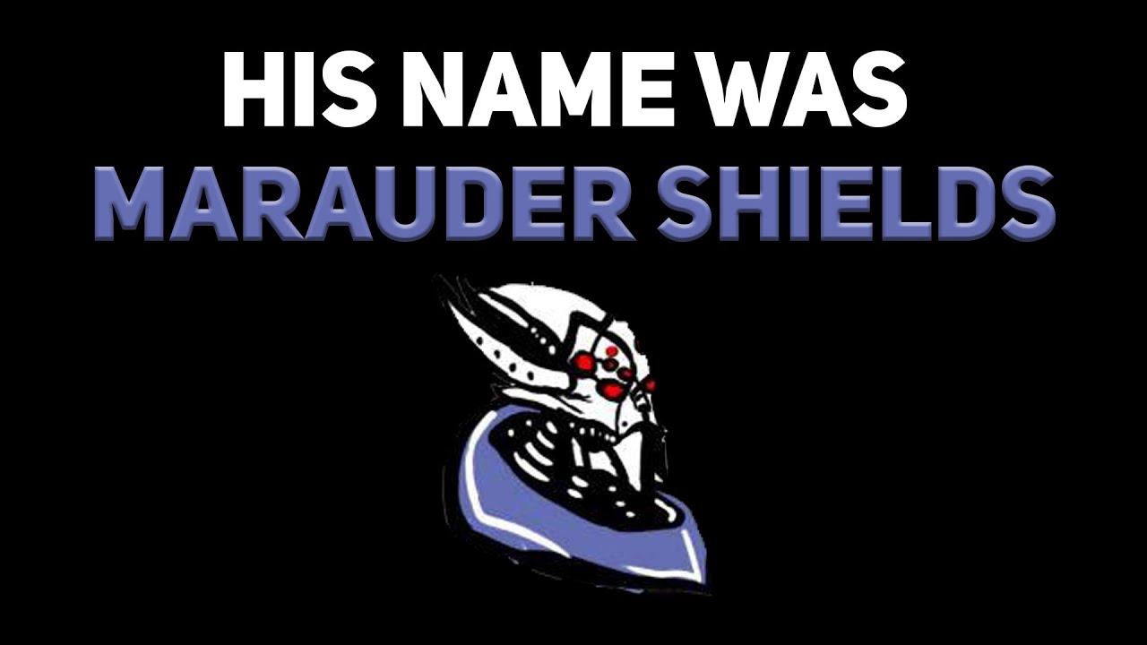 MARAUDER SHIELDS: The Meme, the Myth, the Legend