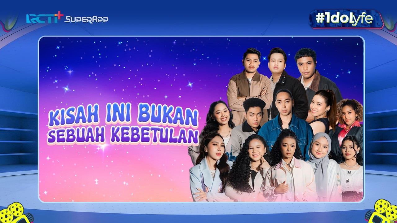 [FULL] KISAH INI BUKAN SEBUAH KEBETULAN #IDOLYFE #RCTIPlusOfficial